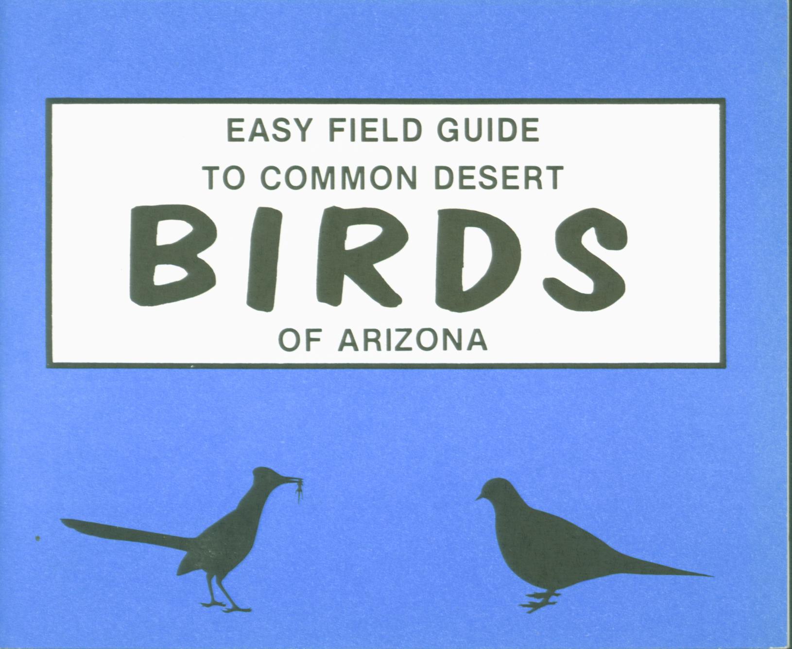 EASY FIELD GUIDE TO COMMON DESERT BIRDS OF ARIZONA.