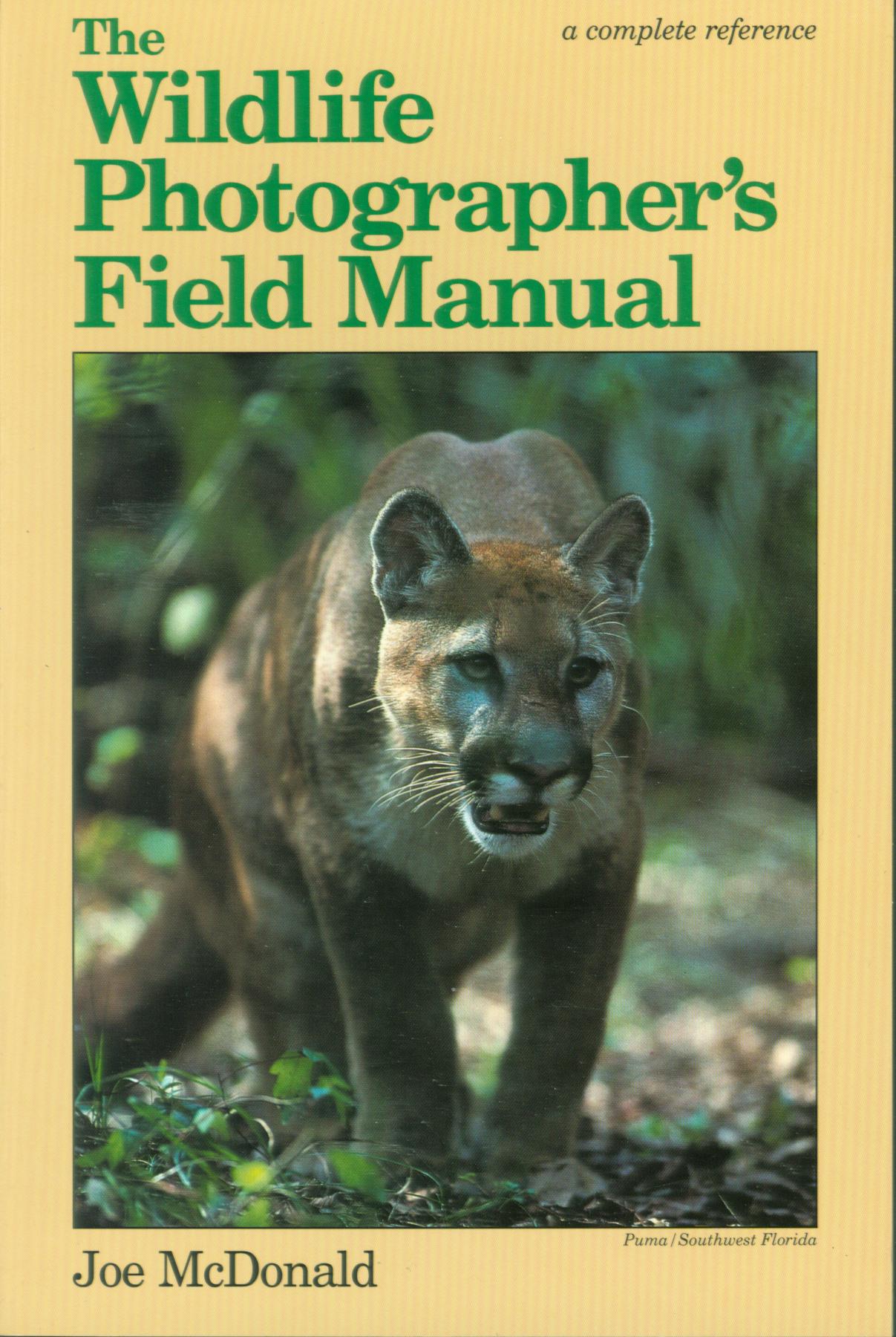 THE WILDLIFE PHOTOGRAPHER'S FIELD MANUAL.