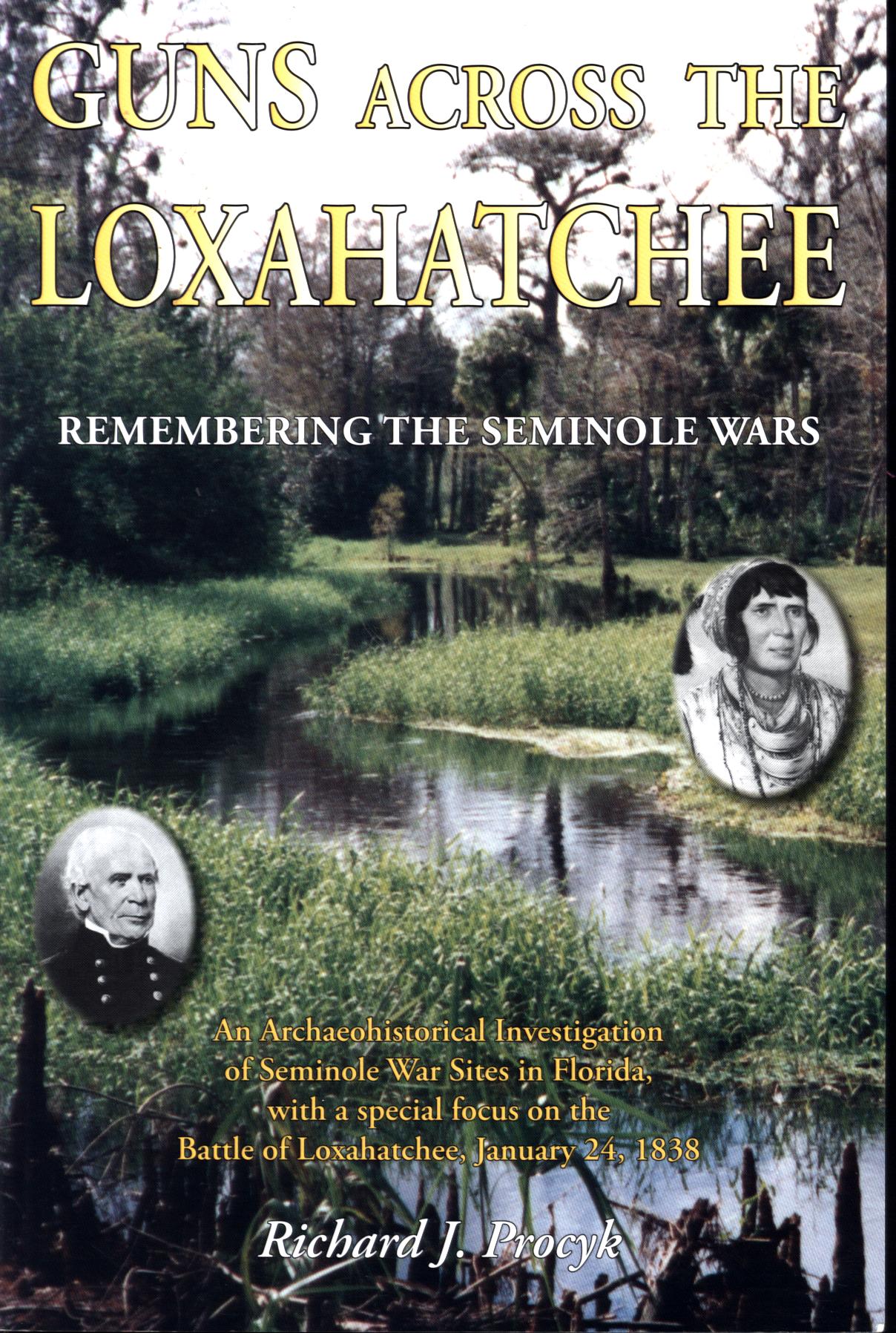 GUNS ACROSS THE LOXAHATCHEE: remembering the Seminole Wars.&nbsp;
